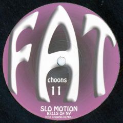 Slo Moshun - Slo Moshun - Bells Of Ny (2008 Remix) - Fat Choons