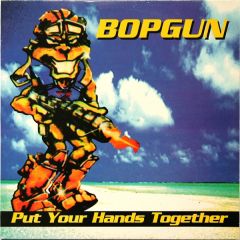 BopGun - BopGun - Put Your Hands Together - Cen•Cor Records