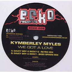 Kymberley Myles - Kymberley Myles - We Got A Love - Ecko 