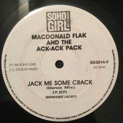 Macdonald Flack And The Ack-Ack Pack - Macdonald Flack And The Ack-Ack Pack - Jack Me Some Crack - Soho Girl
