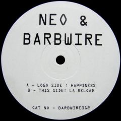 Neo & Barbwire - Neo & Barbwire - Happiness / La Reload - Barbwire