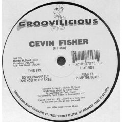 Cevin Fisher - Cevin Fisher - Cevin Fisher EP - Groovilicious