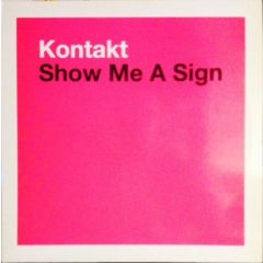 Kontakt - Kontakt - Show Me A Sign - Blanco Y Negro