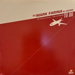 Mark Farina & Kaskade - Mark Farina & Kaskade - To Do / Dream Machine Ft Sean Hayes - Om Records
