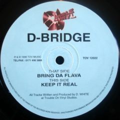 D-Bridge - D-Bridge - Bring Da Flava - Trouble On Vinyl