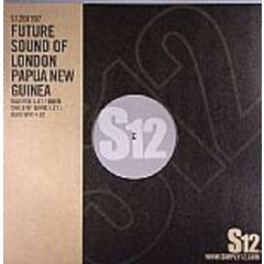 Future Sound Of London - Future Sound Of London - Papua New Guinea - S12 Simply Vinyl