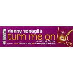 Danny Tenaglia Featuring Liz Torres - Danny Tenaglia Featuring Liz Torres - Turn Me On - Twisted United Kingdom