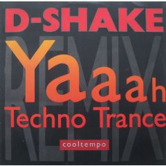 D Shake - Yaaah / Techno Trance (Remix) - Cooltempo