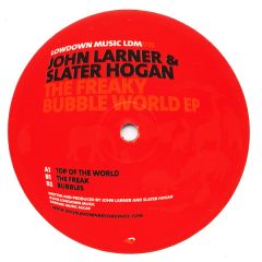 John Larner & Slatyer Hogan - John Larner & Slatyer Hogan - The Freaky Bubble World EP - Lowdown Music