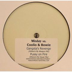 Mislay Vs. Coolio & David Bowie - Mislay Vs. Coolio & David Bowie - Gangsta's Revenge (Where's My Weapon Mix) / Pussy On Fire (Where's My House Mix) - Not On Label