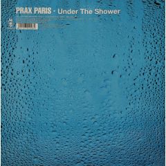Prax Paris - Prax Paris - Under The Shower - Vendetta