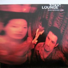 Toxic Lounge - Toxic Lounge - When Sorrows Came - Klein Records