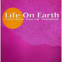 Life On Earth - Life On Earth - Can't Give You Up - Republic