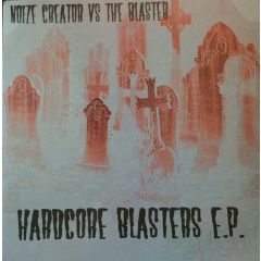 Noize Creator Vs The Blaster - Noize Creator Vs The Blaster - Hardcore Blasters EP - Pn Records