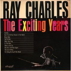 Ray Charles - Ray Charles - The Exciting Years - Allegro Records