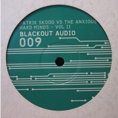 Patrik Skoog Vs The Anxious - Patrik Skoog Vs The Anxious - Hard Minds Volume 2 - Blackout Audio