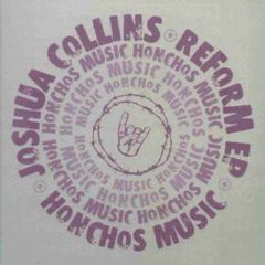 Joshua Collins - Joshua Collins - Reform EP - Honchos Music