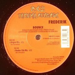 Frederik - Frederik - Bounce - Takuma Records