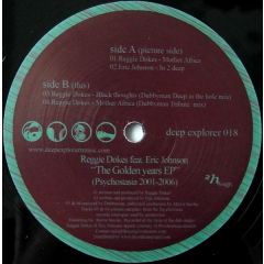 Reggie Dokes Feat. Eric Johnson - Reggie Dokes Feat. Eric Johnson - The Golden Years EP (Psychostasia 2001-2006) - Deep Explorer