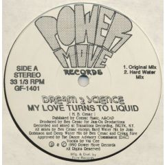 Dream 2 Science - Dream 2 Science - My Love Turns To Liquid - Power Move