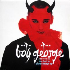 Boy George & Jesus Loves You - Boy George & Jesus Loves You - The Devil In Sister George EP - Virgin