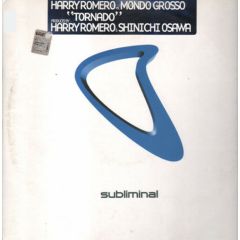 Harry Romero Vs Mondo Grosso - Harry Romero Vs Mondo Grosso - Tornado - Subliminal