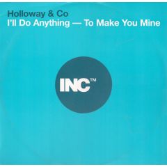Holloway & Co - Holloway & Co - I'Ll Do Anything To Make You Mine - Incredible