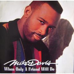 Mike Davis - Mike Davis - When Only A Friend Will Do - Jive