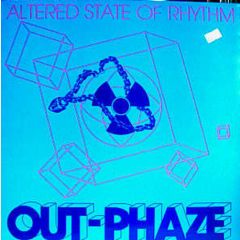 Out-Phaze - Out-Phaze - Altered State Of Rhythm - Fully Overloaded