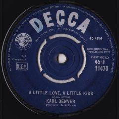 Karl Denver - Karl Denver - A Little Love, A Little Kiss - Decca