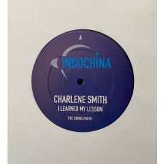 Charlene Smith - Charlene Smith - I Learned My Lesson (The House Mixes) - Indochina