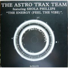 Astro Trax Team - Astro Trax Team - The Energy (Feel The Vibe) - Satellite