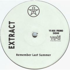 Extract - Extract - Remember Last Summer - Yeti
