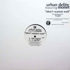 Urban Delite Ft Monet - Urban Delite Ft Monet - Don't Wanna Wait - Freeze