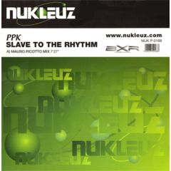 PPK - PPK - Slave To The Rhythm - Nukleuz