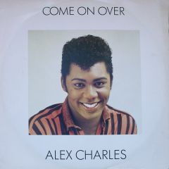 Alex Charles - Alex Charles - Come On Over - New York Records