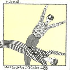 Soft Cell - Soft Cell - Tainted Love / Memorabilia - Some Bizarre