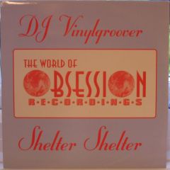 DJ Vinylgroover - DJ Vinylgroover - Shelter Shelter / So Good - The World Of Obsession