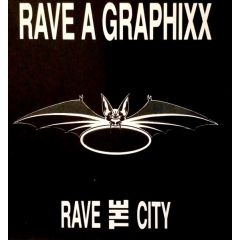 Rave a Graphixx - Rave a Graphixx - Rave The City - City Records
