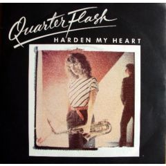 Quarterflash - Quarterflash - Harden My Heart - Geffen