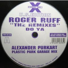 Roger Ruff - Roger Ruff - Do Ya (The Remixes) - Force Inc. US