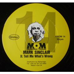 Mark Sinclair - Mark Sinclair - Tell Me What's Wrong / I'll Say A Prayer - MOM Recordings