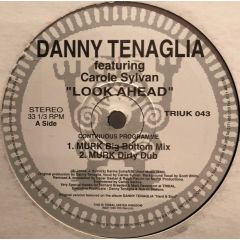 Danny Tenaglia Featuring Carole Sylvan - Danny Tenaglia Featuring Carole Sylvan - Look Ahead - TRIBAL United Kingdom