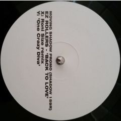 E-Z Rollers - E-Z Rollers - Back To Love (Roni Size Remix) / One Crazy Diva - Moving Shadow