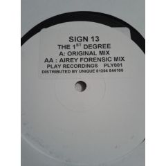 Sign 13 - Sign 13 - The 1st Degree - Play Recordings