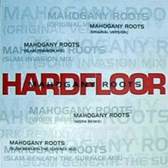 Hardfloor - Hardfloor - Mahogany Roots (Respected Rmxs) - Harthouse