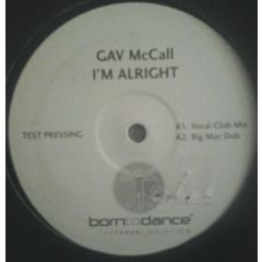 Gav McCall - Gav McCall - I'm Alright - Born To Dance Records