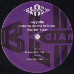 Cappella Featuring Loleatta Holloway - Cappella Featuring Loleatta Holloway - Take Me Away - Black Diamond