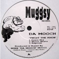 Da Mooch - Da Mooch - Twist The Knob - Muggsy Records