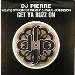 DJ Pierre - DJ Pierre - Get Ya Buzz On - DJP